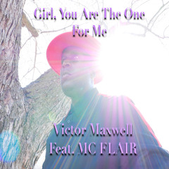 Girl, You Are The One For Me (Feat.) MC FLAIR