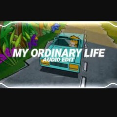 My Ordinary Life Edit Audio.