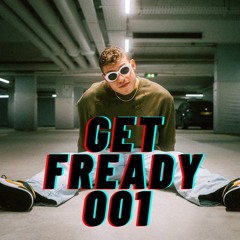 FR3ADY Presents - Get FR3ADY Episode 001