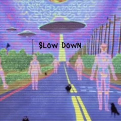 Slow Down (ft. YSB Dollar)