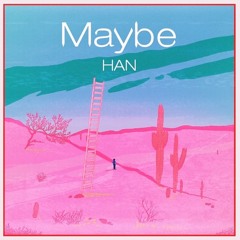 Maybe