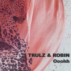 Trulz & Robin - Ooohh EP - Preview