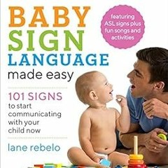 [GET] KINDLE PDF EBOOK EPUB Baby Sign Language Made Easy: 101 Signs to Start Communicating with Your