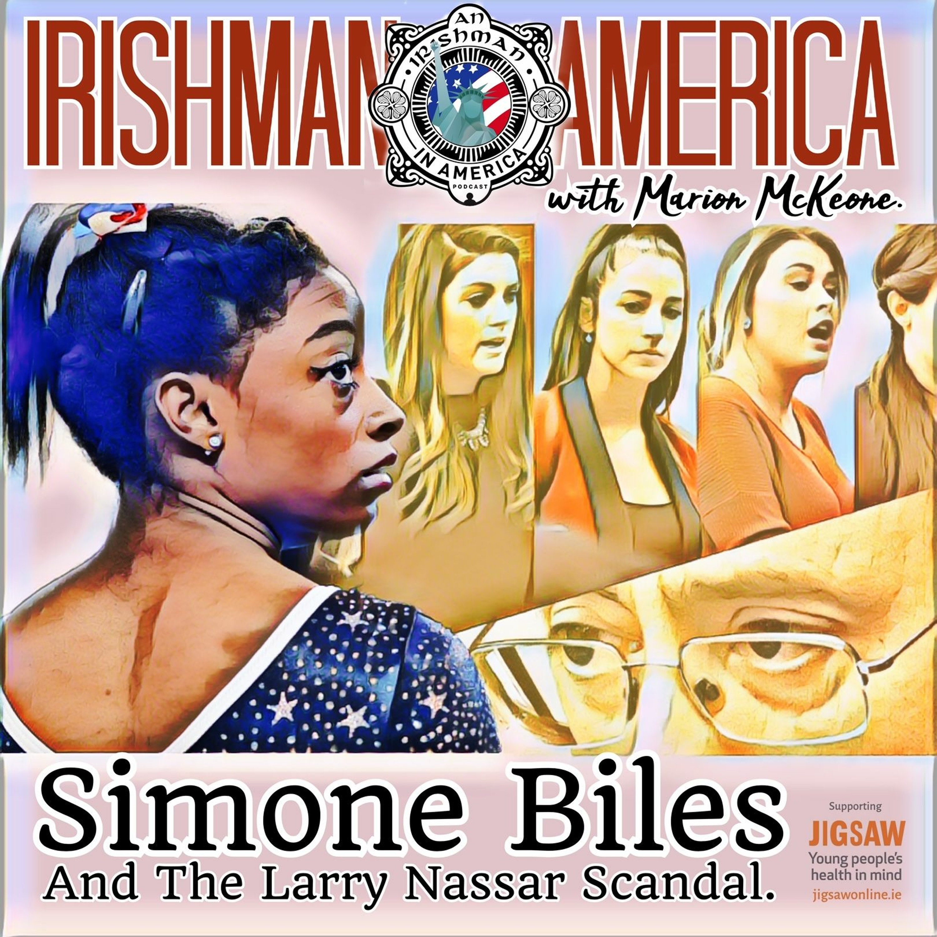 Simone Biles And The Larry Nassar Scandal - Irishman In America Scandals Series With Marion McKeone episode artwork
