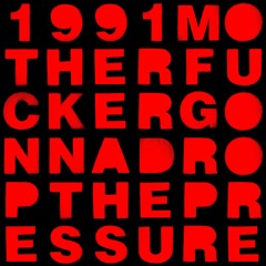 Drop The Pressure (1991 Remix)