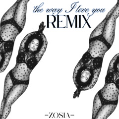 Jorja Smith- The Way I Love You (ZOSIA Remix)