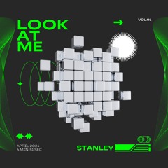 Stanley - Look At Me