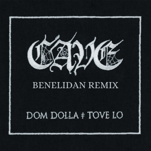 Dom Dolla & Tove Lo - Cave (Benelidan Remix)