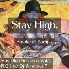 Stay High Sessions Vol.2 #021 w/ Dj Windows 7