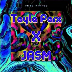 TAYLA PARX - SO INTO YOU (JASM REMIX)