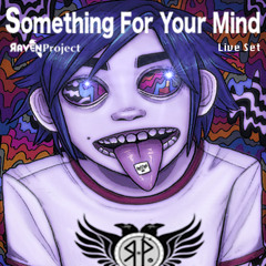 Something For Your Mind   (Raven Project - Live Set.)