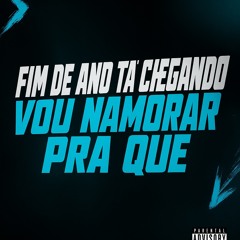 FIM DE ANO TÁ CHEGANDO VOU NAMORAR PRA QUE vs IIIIIH TÁ COM ESSA DAI