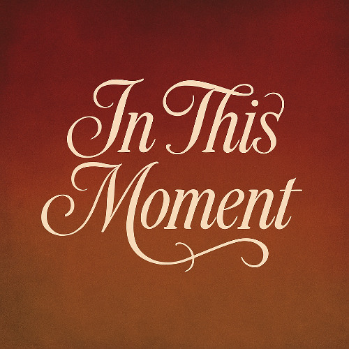 Just In This Moment