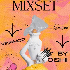 MIXSET - ViNaHoP - DJ OISHII