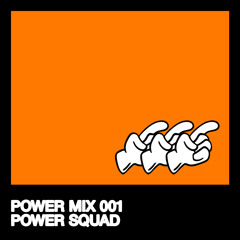 Power Mix 001 – Power Squad