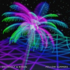 Deltavolt & Rykon - Mellow Summers