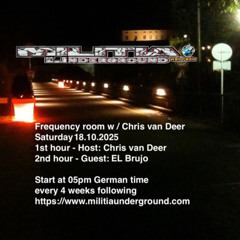 DJ Chris van Deer + EL Brujo @ Frequency room : Militia Radio #04 18.10.2025