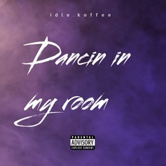dancin in my room