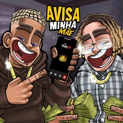 AVISA MINHA MÃE | Borges e WIU (part. Kizzy, Galdino, Pugli e TkN).mp3