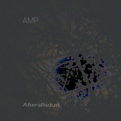 Amp - Afterallisdust