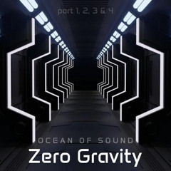 Zero Gravity [FULL EP: part 1, 2, 3 & 4]