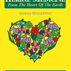 View PDF ✏️ Herbal Medicine From The Heart Of The Earth by  Dr. Sharol Marie Tilgner