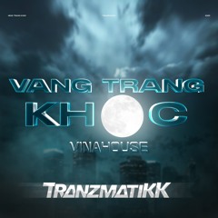 Vầng Trăng Khóc - Tranzmatikk REMiX