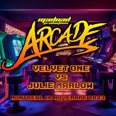 Live @ MadNad's ARCADE - Velvet One vs Julie Marlow (10nov23)