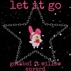 let it go (ft Goth Boi)