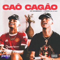 MC Maneirinho feat. L7NNON - Caô Cagão (Official Music)