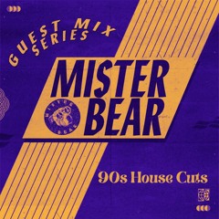 Mister Bear Mixes - 90s House Cuts