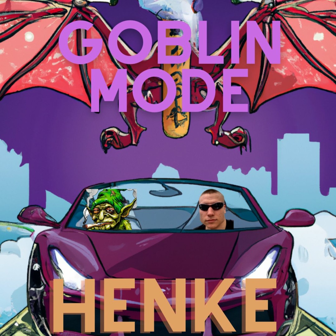 Stream Goblin Mode by Henke | Listen online for free on SoundCloud