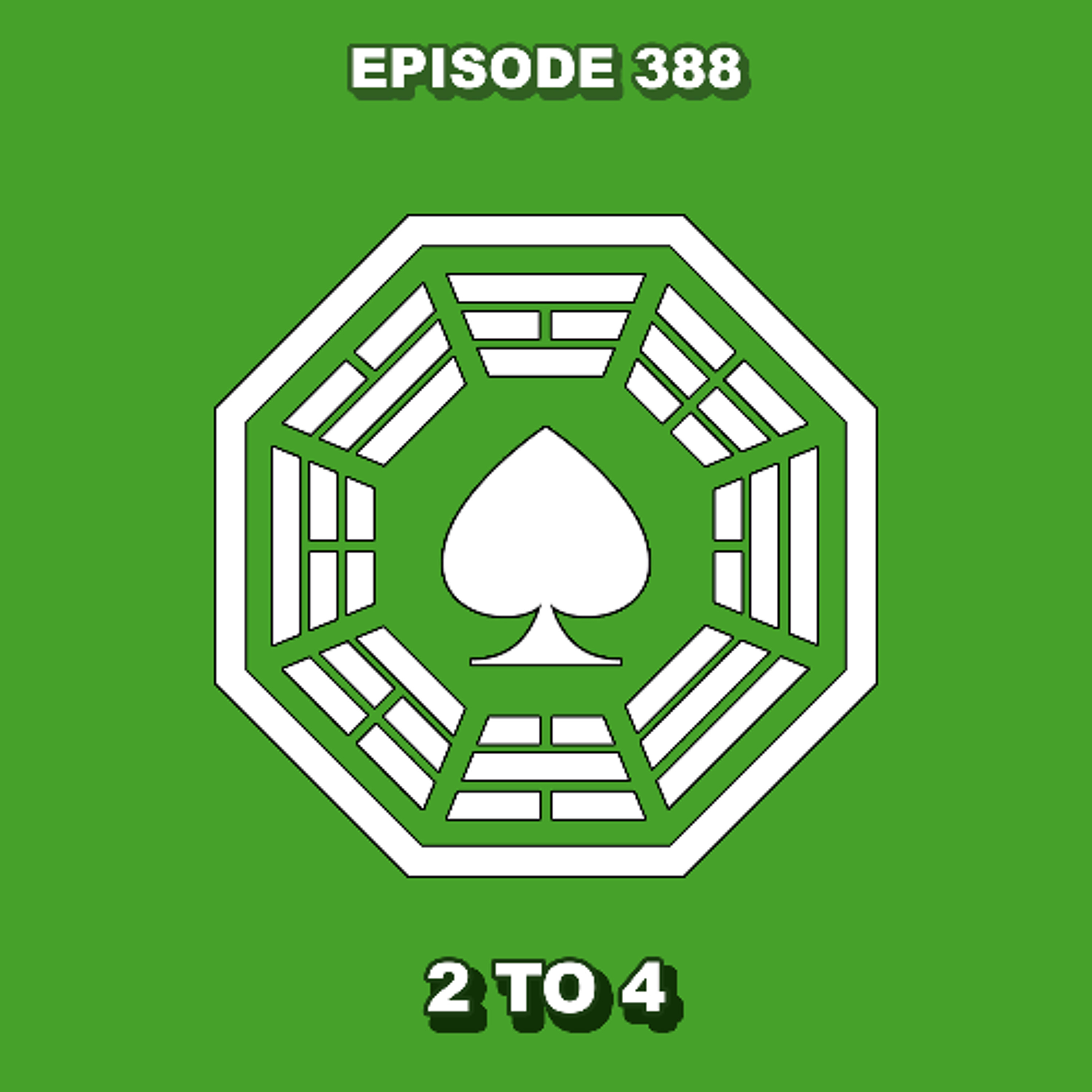 Episode 388 - 2 to 4