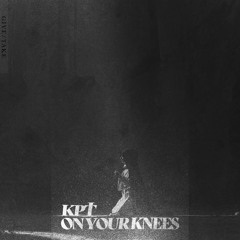 KPT - On Your Knees feat. Lcn1
