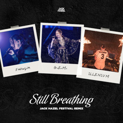 Faouzia, G.E.M., ILLENIUM - Still Breathing (Jack Hazel Festival Remix)