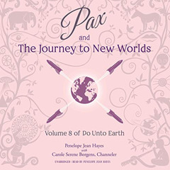 View KINDLE 📭 Pax and the Journey to New Worlds: Volume 8 of Do Unto Earth by  Penel