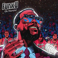 FunkU - Oh Marvin!