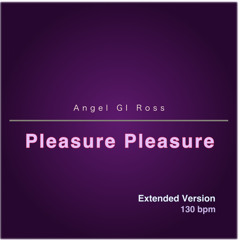 Pleasure Pleasure (Extended Version)