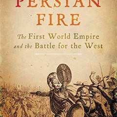 @@ Persian Fire, The First World Empire and the Battle for the West @Textbook@