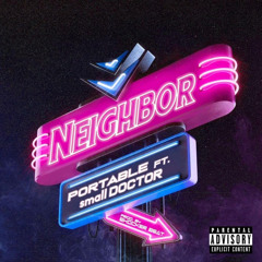 Neighbor (feat. Small Doctor)