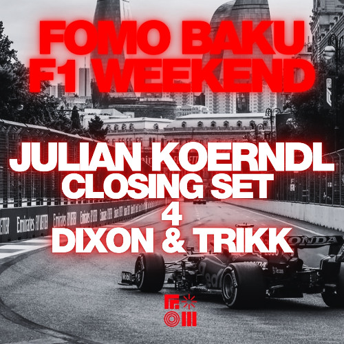 JULIAN KOERNDL Closing Set for Dixon & Trikk @ FOMO BAKU (F1 weekend 2025)