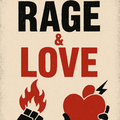 Rage & Love