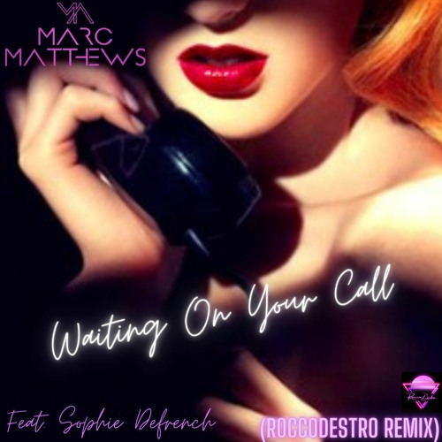 Waiting On Your Call (Rocco Destro Remix)