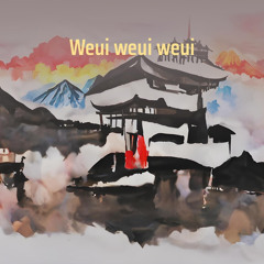 Weui Weui Weui