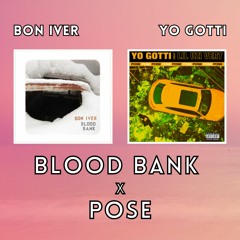 Bon Iver + Yo Gotti - BLOOD BANK x POSE (Warm Advice Mashup)
