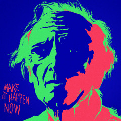 Make It Happen Now