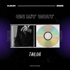 On My Way (TAILOR Original Mix)