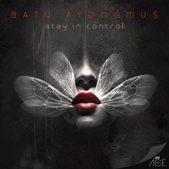 Batu Aydoğmuş - Stay İn Control