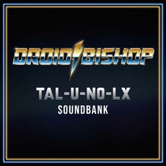 Droid Bishop - TAL U NO LX Soundbank