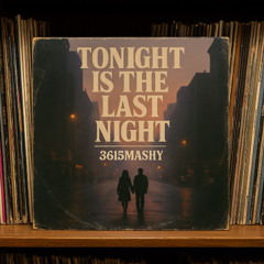 Tonight Is The Last Night